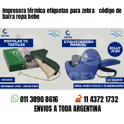 Impresora térmica etiquetas para zebra  código de barra ropa bebe